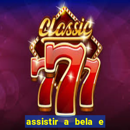 assistir a bela e a fera 2014 completo dublado